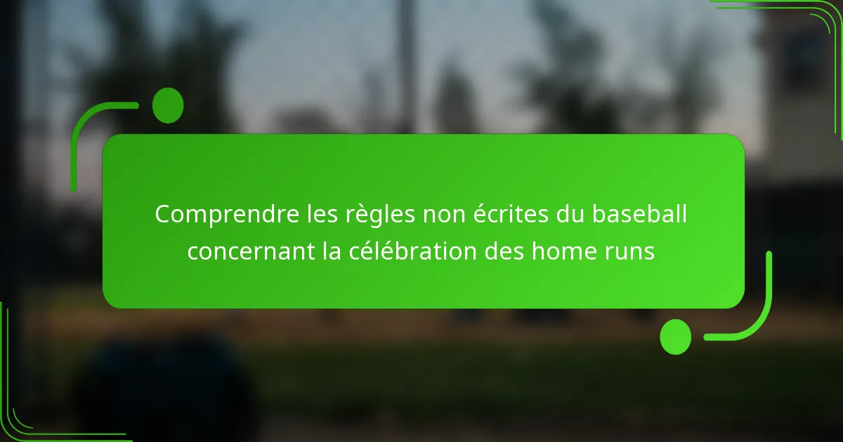 Comprendre les règles non écrites du baseball concernant la célébration des home runs