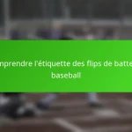 Comprendre l’étiquette des flips de batte au baseball