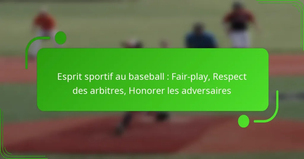 Esprit sportif au baseball : Fair-play, Respect des arbitres, Honorer les adversaires