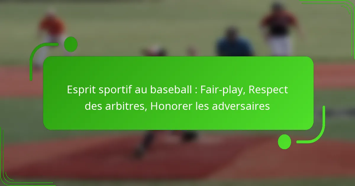 Esprit sportif au baseball : Fair-play, Respect des arbitres, Honorer les adversaires