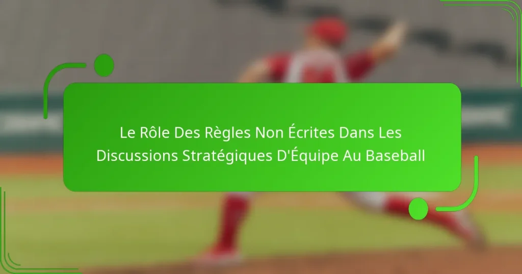 Le Rôle Des Règles Non Écrites Dans Les Discussions Stratégiques D’Équipe Au Baseball