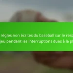 Les règles non écrites du baseball sur le respect du jeu pendant les interruptions dues à la pluie