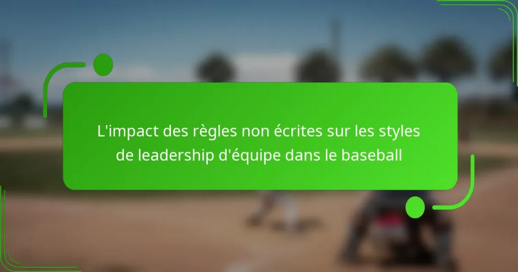 L’impact des règles non écrites sur les styles de leadership d’équipe dans le baseball