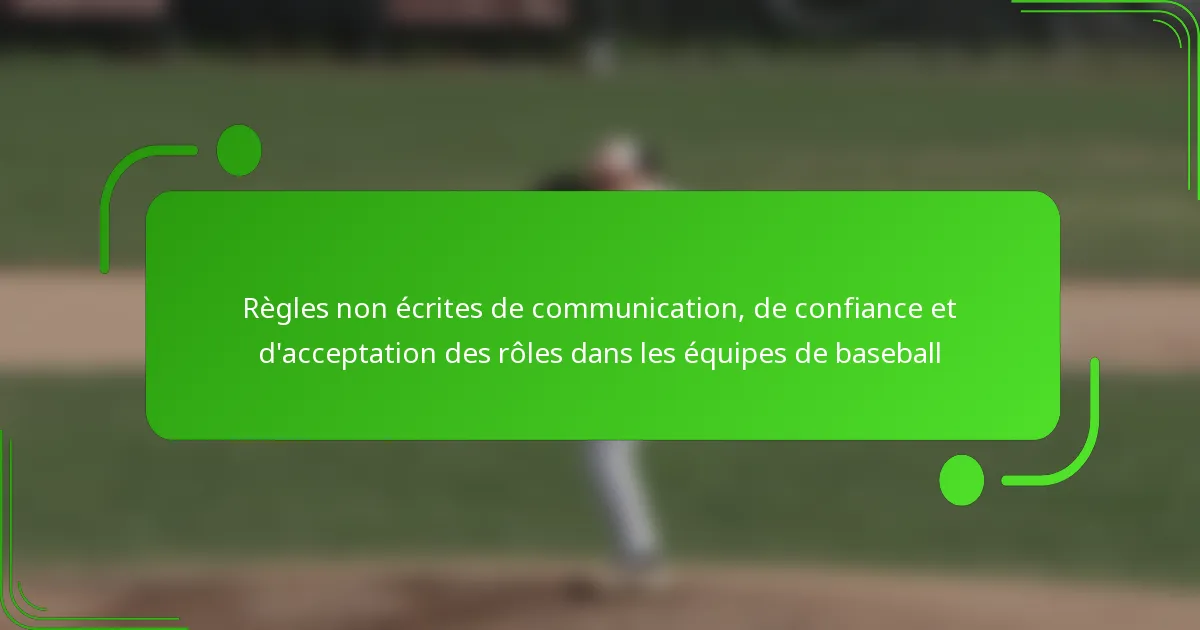 Règles non écrites de communication, de confiance et d’acceptation des rôles dans les équipes de baseball