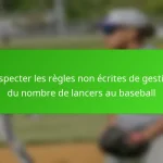 Respecter les règles non écrites de gestion du nombre de lancers au baseball