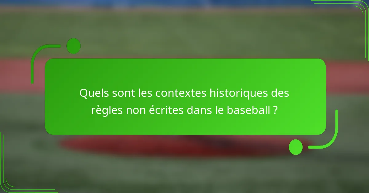 Quels sont les contextes historiques des règles non écrites dans le baseball ?