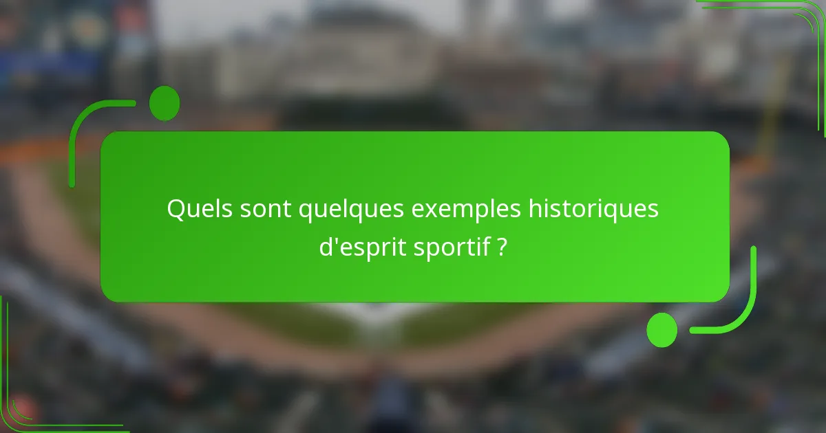 Quels sont quelques exemples historiques d'esprit sportif ?